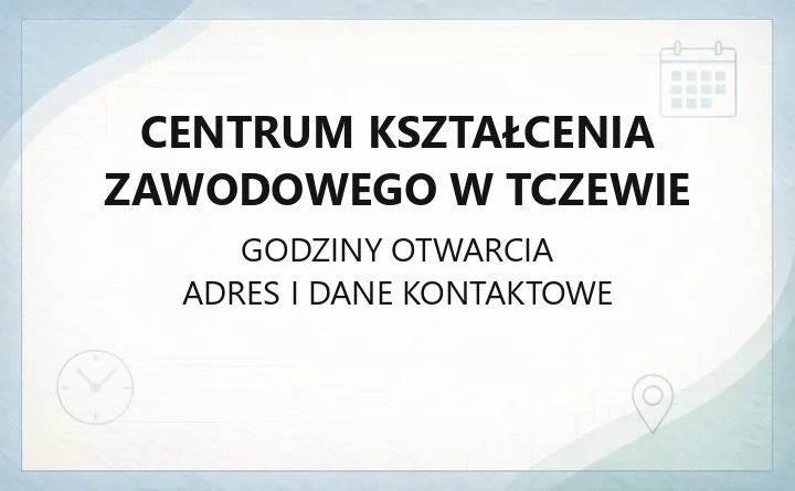Centrum Kształcenia Zawodowego w Tczewie - kontakt, wsparcie psychologiczne i dostępność