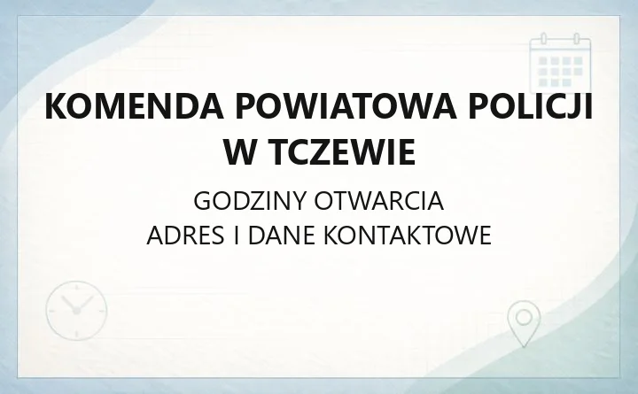 Komenda Powiatowa Policji w Tczewie - kontakt, komisariaty, dzielnicowi