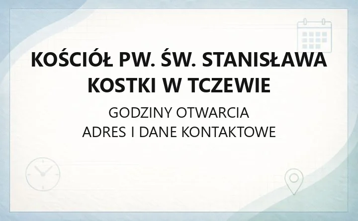 Kościół pw. św. Stanisława Kostki w Tczewie - kontakt, kancelaria, sakramenty