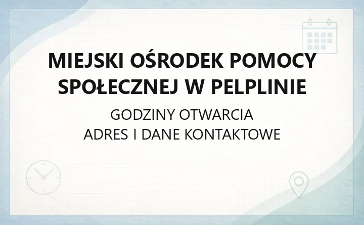 Miejski Ośrodek Pomocy Społecznej w Pelplinie - kontakt, godziny, świadczenia