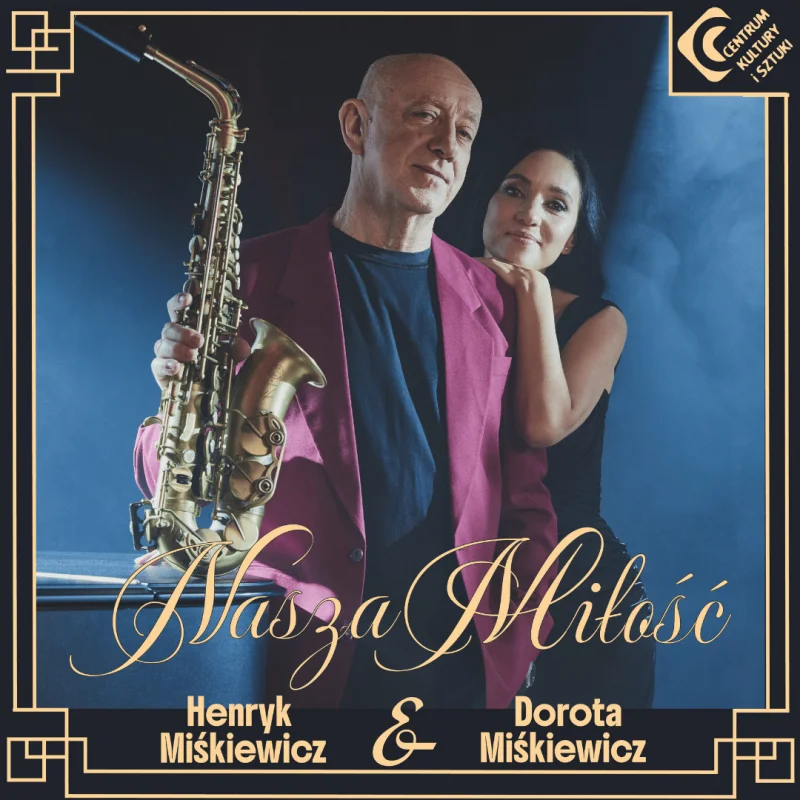 Grafika promocyjna wydarzenia Dorota Miśkiewicz i Henryk Miśkiewicz „Nasza Miłość” – koncert