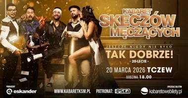 Grafika promocyjna wydarzenia Kabaret Skeczów Męczących — Jeszcze nigdy nie było tak dobrze w Tczewie