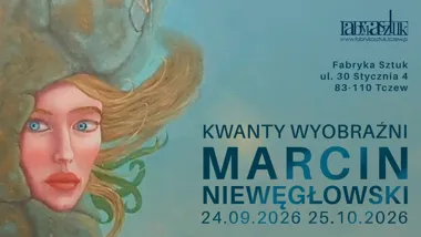 Grafika promocyjna wydarzenia Wystawa sztuki współczesnej Marcina Niewęgłowskiego