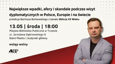 Dyplomatyczne wizyty z potknięciami - Tczew usłyszy o światowych skandalach