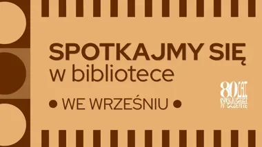 Wrzesień w bibliotece będzie pełen spotkań, opowieści i twórczego działania