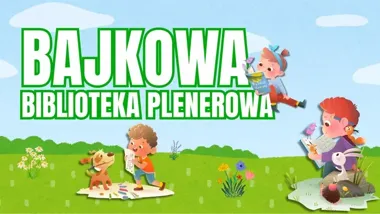 Bajkowa Biblioteka wyjdzie w park. Tczew szykuje rodzinne czytanie