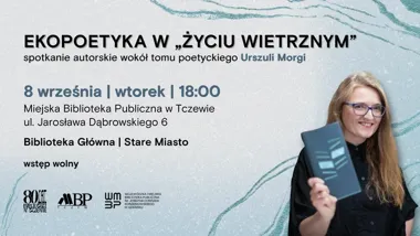 Urszula Morga w Tczewie. Poezja, film i natura w bibliotece