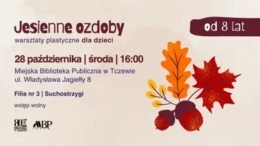 Jesienne ozdoby w Tczewie - twórcze popołudnie dla dzieci