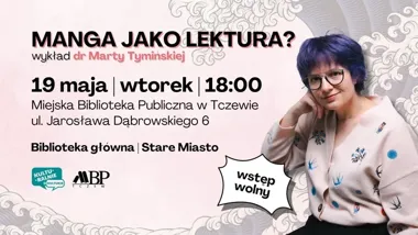 Manga zamiast szkolnej lektury - Tczew szykuje spotkanie z popkulturą