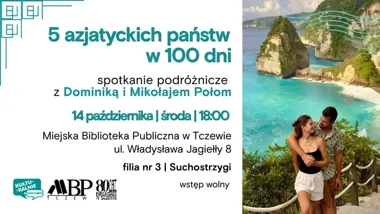 Pięć azjatyckich państw w 100 dni. Tczewianie opowiedzą o drodze