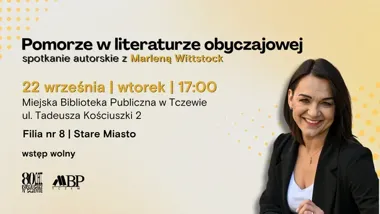 Pomorze zapisane w emocjach - spotkanie z Marleną Wittstock w Tczewie