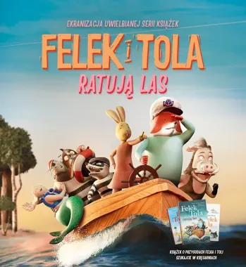 Poranki Filmowe Przyjazne Sensorycznie - Felek i Tola ratują las zapraszają najmłodszych widzów