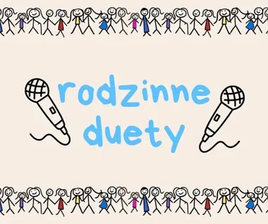Rodzinne Duety w CKiS - koncert, który łączy pokolenia i głosy